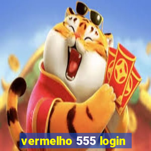 vermelho 555 login